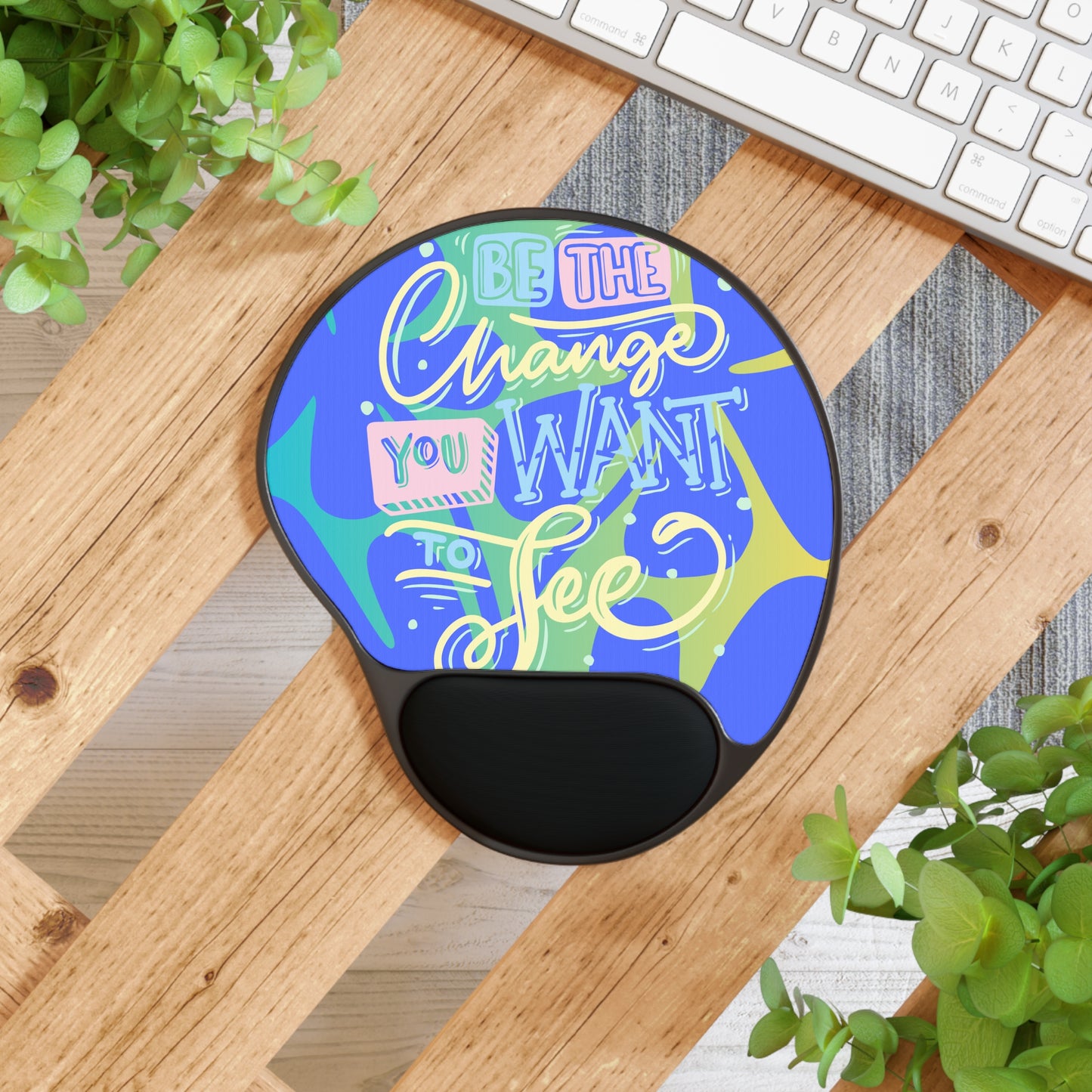 Motivational Mouse Pad with Wrist Rest - 'Be the Change You Want to See' Design