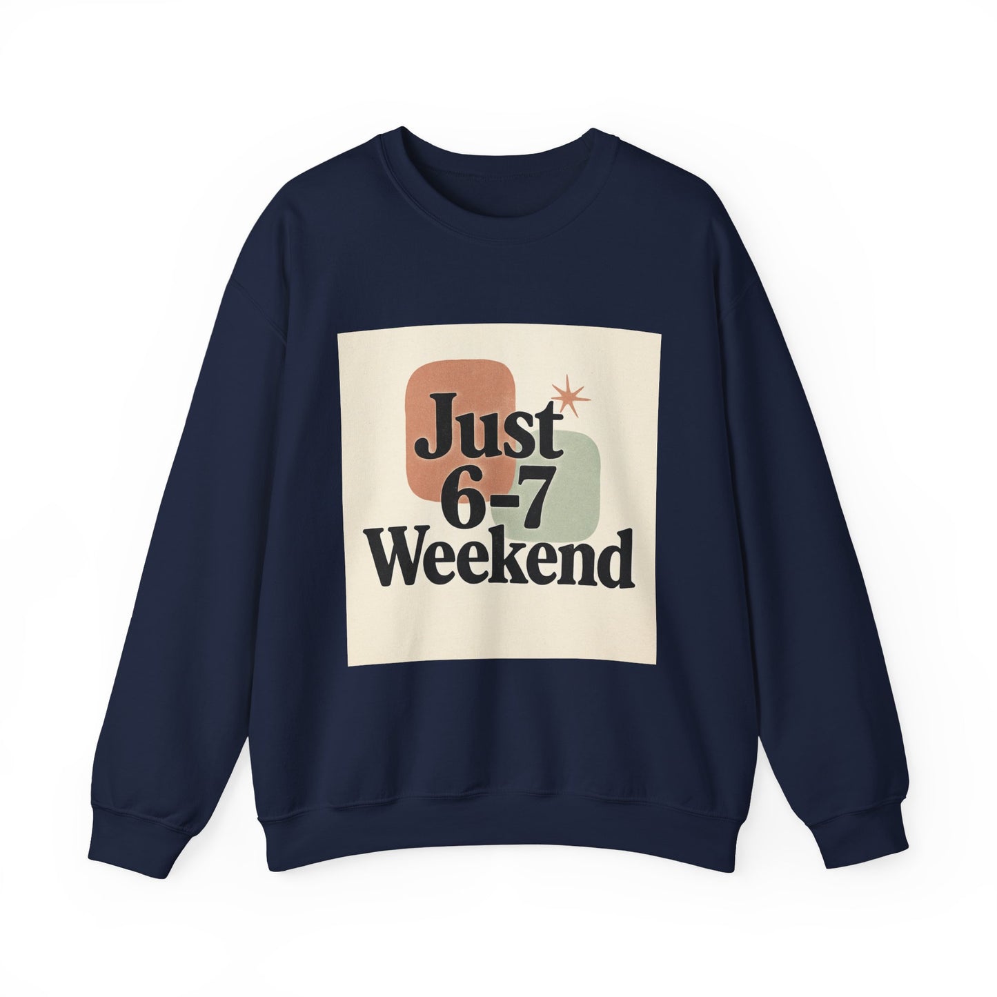 6-7 Weekend Getaway Crewneck – Cozy Unisex Sweatshirt