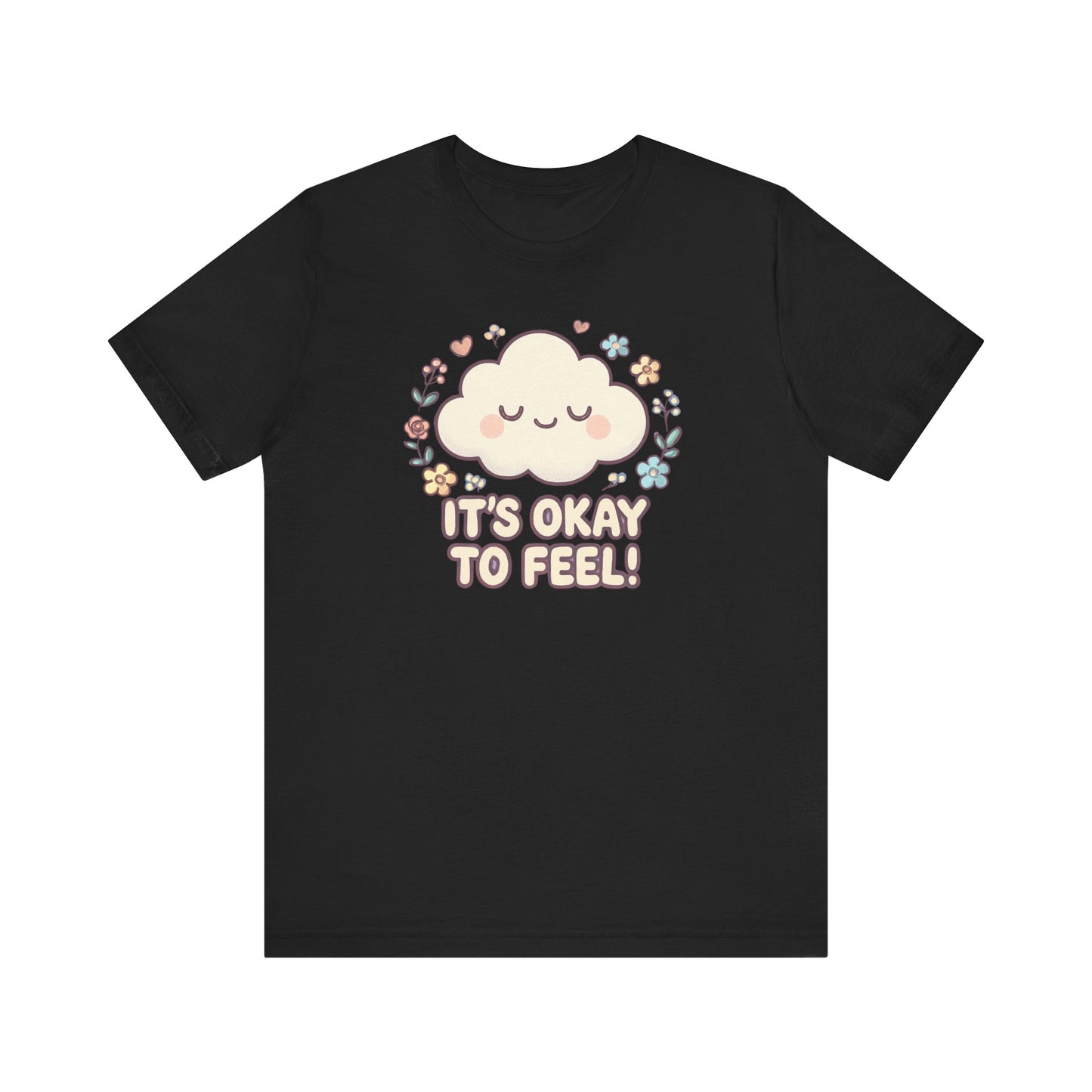 Its Okay to Feel! Cloud & Floral Tee