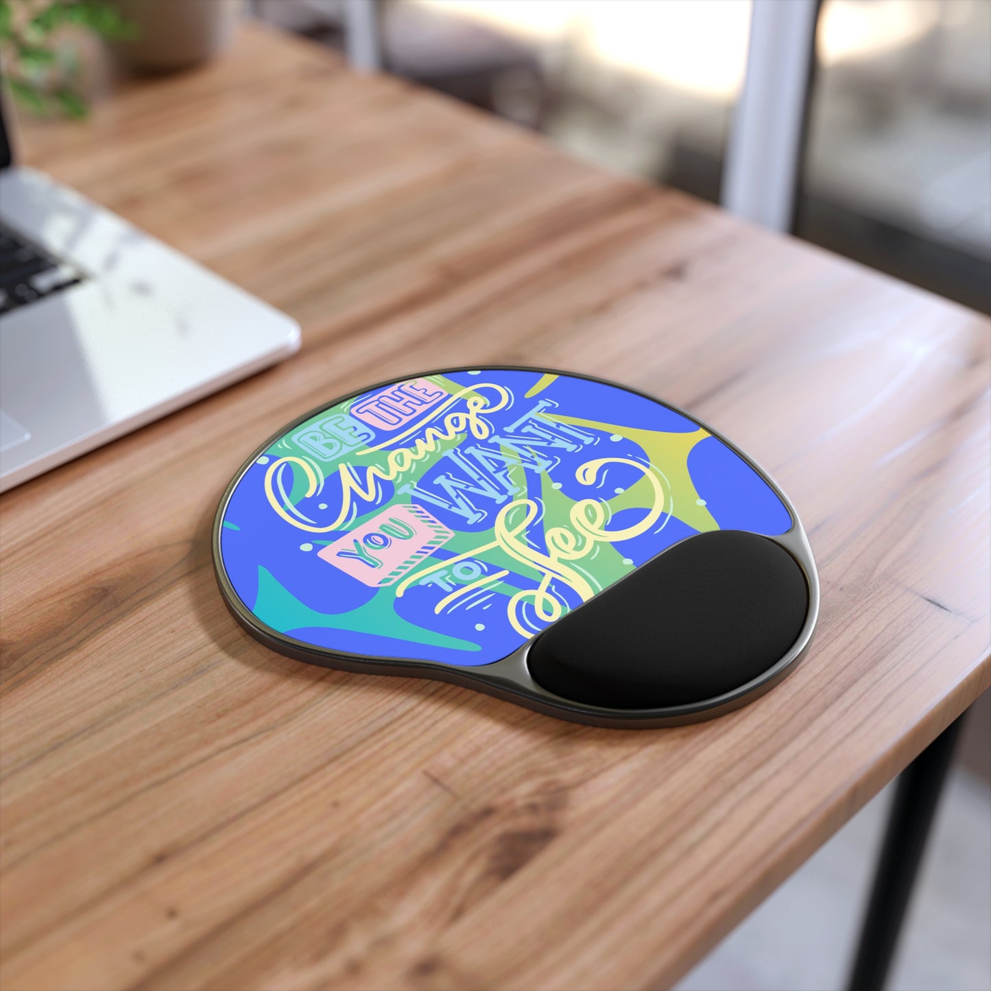 Motivational Mouse Pad with Wrist Rest - 'Be the Change You Want to See' Design