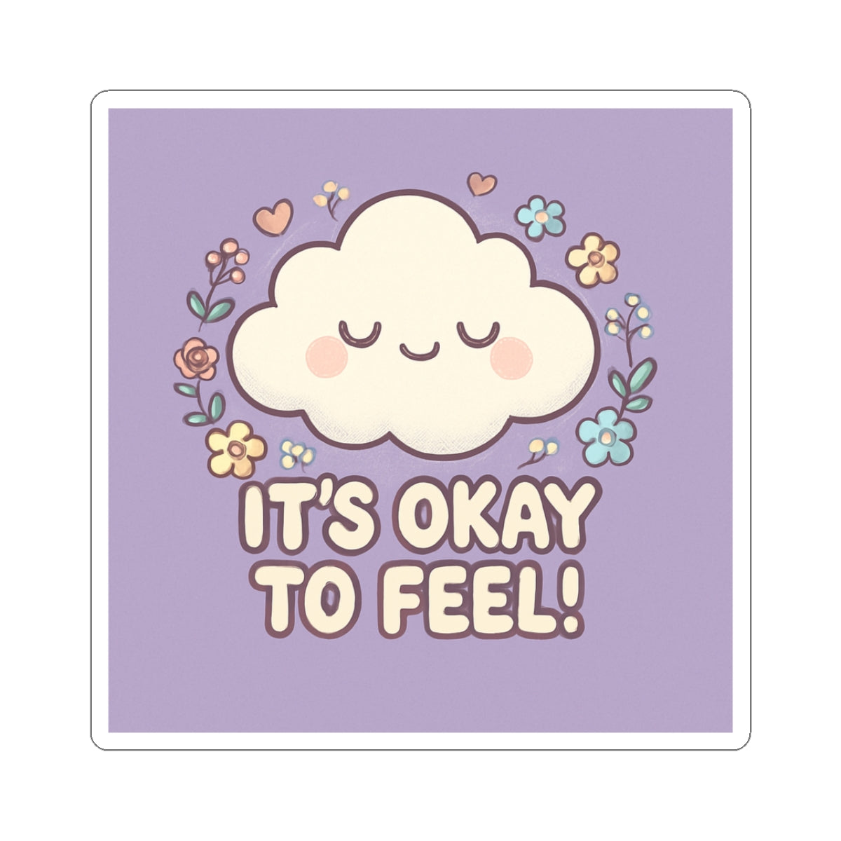 It’s Okay to Feel! Cloud & Floral Sticker