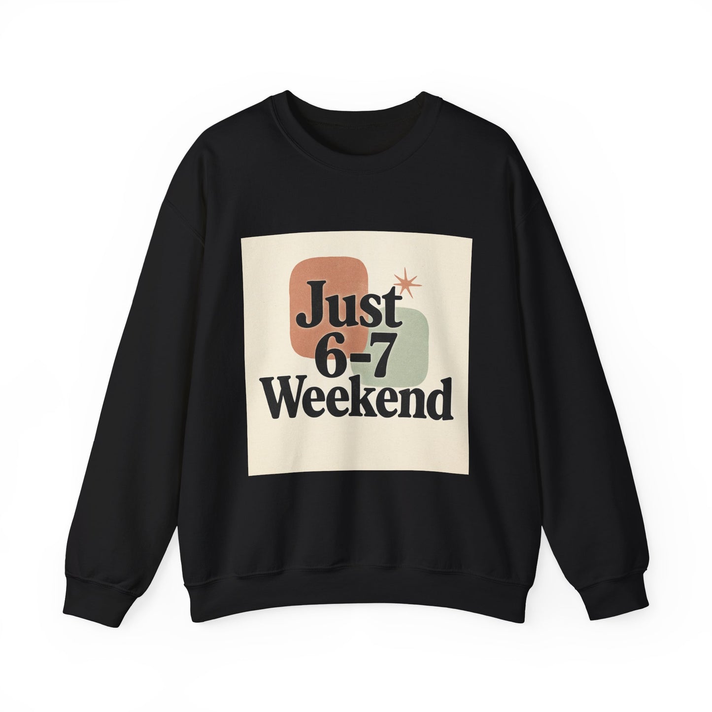 6-7 Weekend Getaway Crewneck – Cozy Unisex Sweatshirt