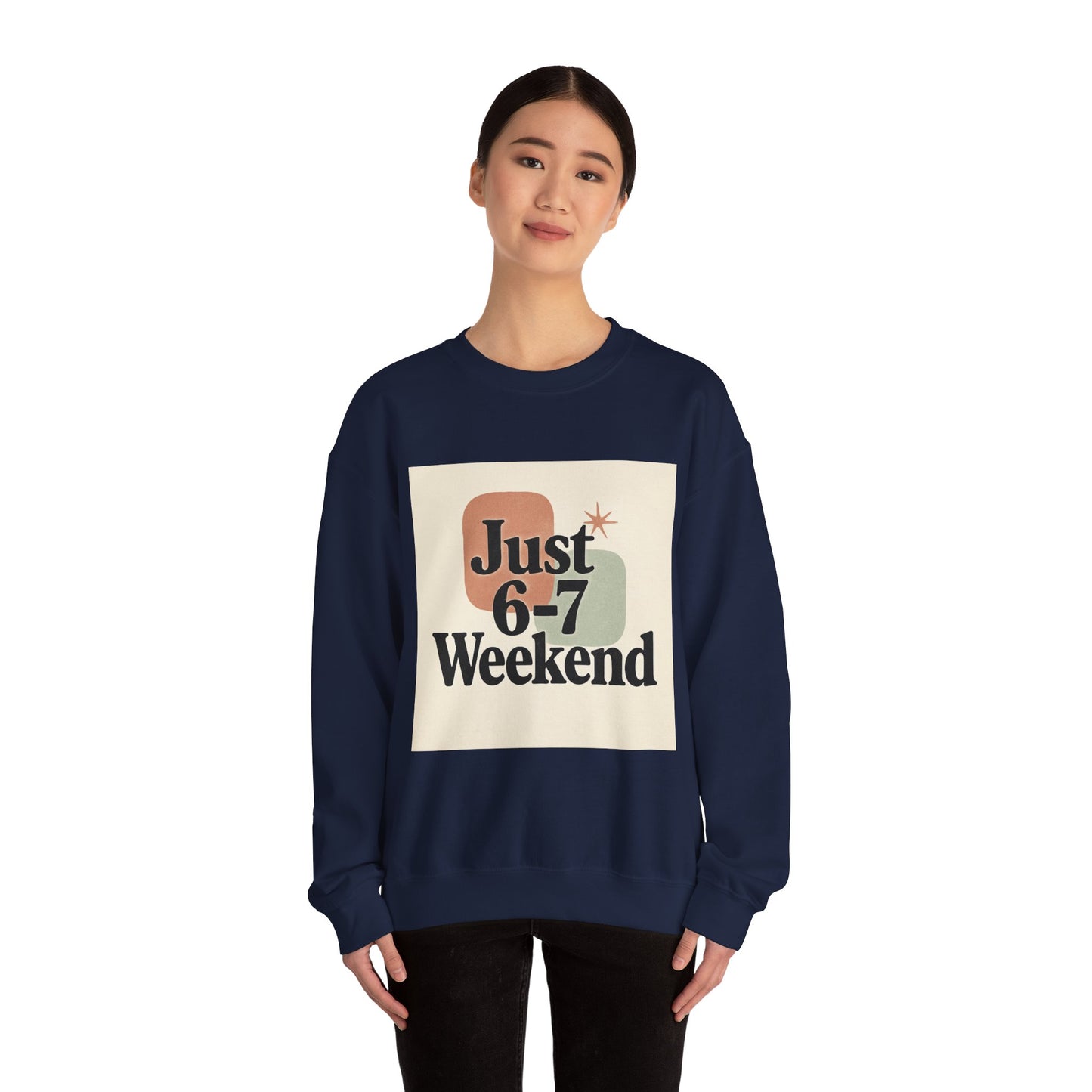 6-7 Weekend Getaway Crewneck – Cozy Unisex Sweatshirt