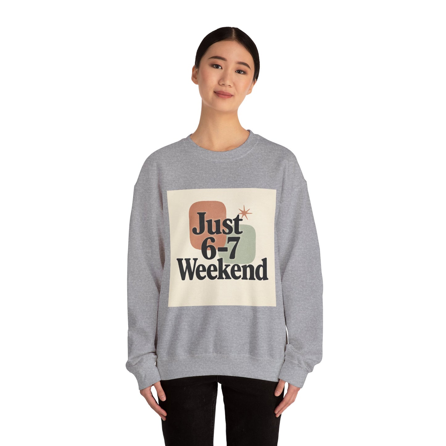 6-7 Weekend Getaway Crewneck – Cozy Unisex Sweatshirt