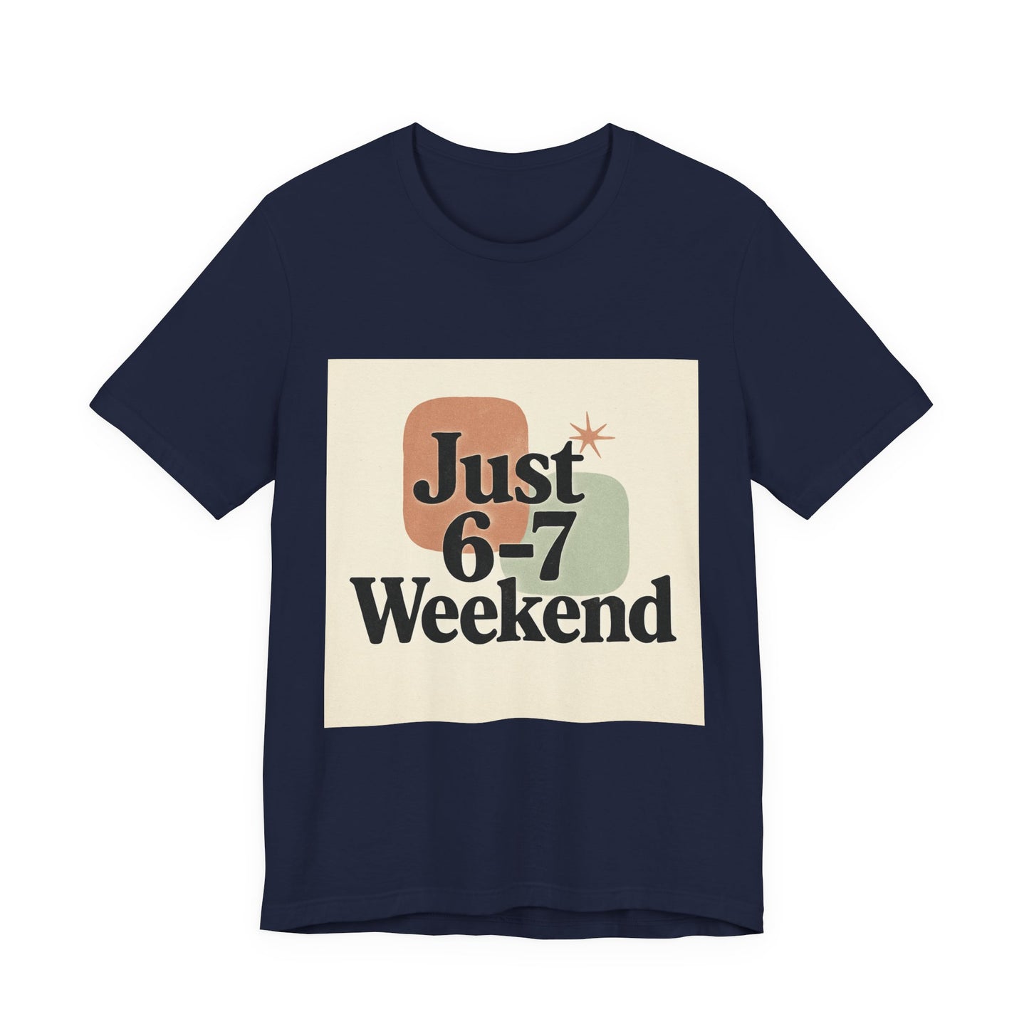 6-7 Weekend T-Shirt – Your Go-To Unisex Jersey Tee